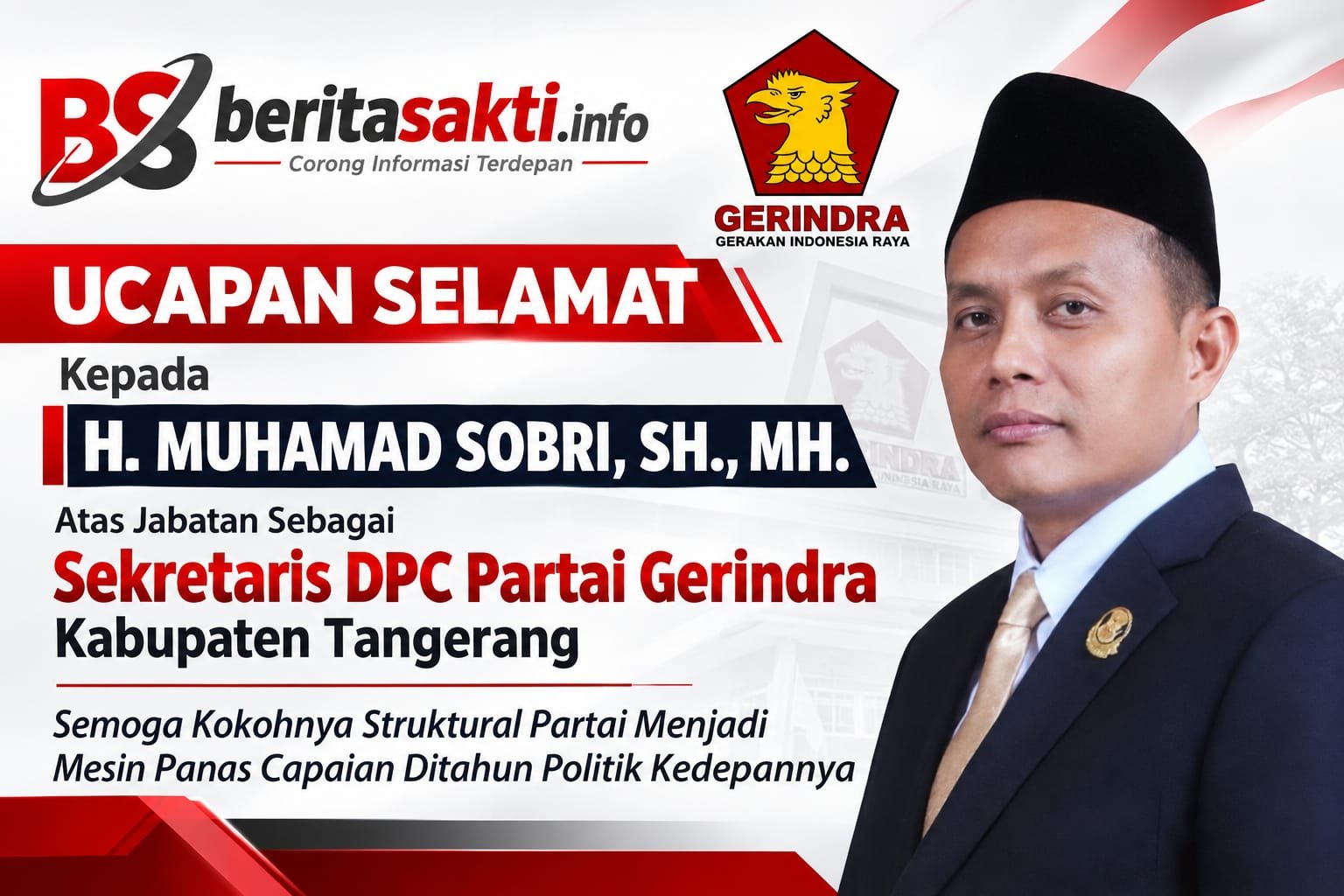 Sekretaris DPC Partai Gerindra Kabupaten Tangerang Kini Didapuk Oleh H. Muhamad Sobri, SH., MH.